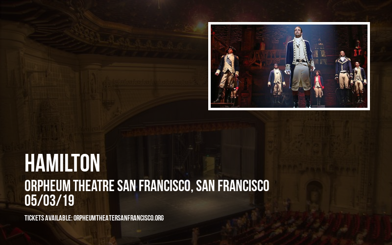 Hamilton at Orpheum Theatre San Francisco