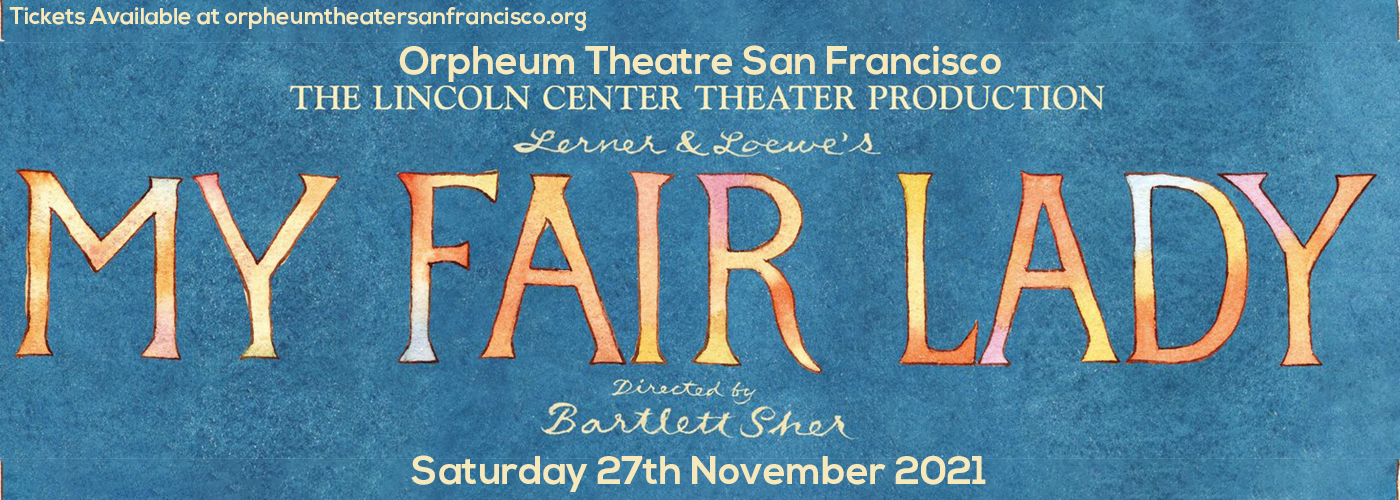 My Fair Lady at Orpheum Theatre San Francisco